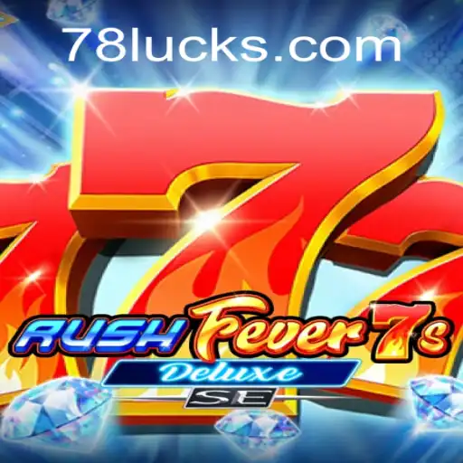 Descubra a Emoção do RushFever7sDeluxeSE e as Inovações de 78L.COM